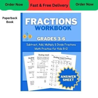 Fractions Practice Workbook: Learn How to Subtract, Add, Multiply & Divide Fract