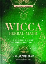 Wicca Herbal Magic: A Beginner's Guide to Herbal Spellcraft (Mys