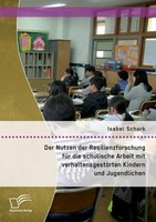Der Nutzen Der Resilienzforschung FüR Die Schulische Arbeit Mit...
