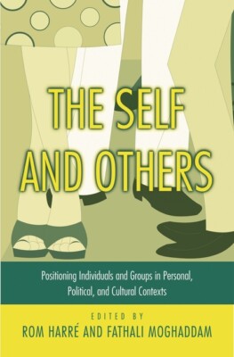 The Self And Others: Positioning Individuals And Groups In Personal, Politi...