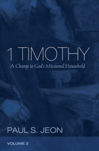 Thumbnail - 1 Timothy, Volume 2 By Jeon, Paul S.
