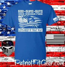 t-shirt,God Guns Guts Made America Free,LETS KEEP IT THAT WAY,We The People,2A
