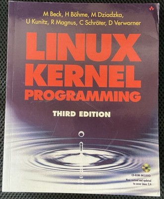 Linux Kernel Programming by Michael Beck, Mirko Dziadzka, Ulrich Kunitz, Harald