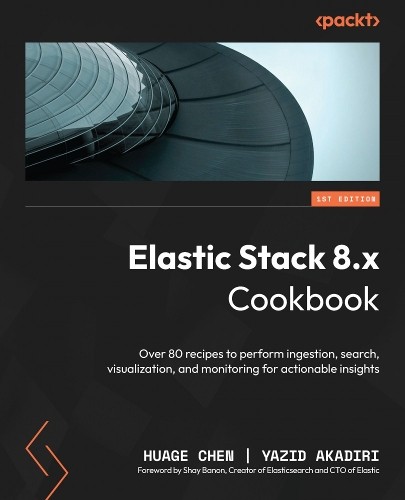 Кулинарная книга Хуаге Чена Язида Акадири Elastic Stack 8.x (Taschenbuch)