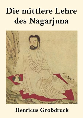 Die mittlere Lehre des Nagarjuna (Großdruck) Nagarjuna Taschenbuch 248 S. 2025