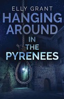 Elly Grant | Hanging Around In The Pyrenees | Taschenbuch | Englisch (2021)