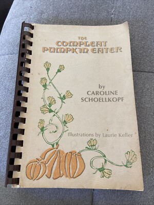 Vtg The Compleat Pumpkin Eater Caroline Schoellkoph cookbook Signed By Author