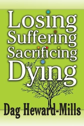 Thumbnail - Dag Heward-mill Losing, Suffering, Sacrificing And Dyi (taschenbuch)