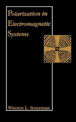 Polarization in Electromagnetic Systems (Artech House Antenna Library) by 