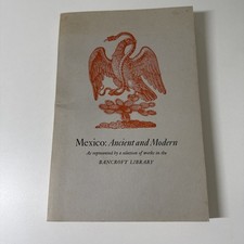 Mexico Ancient And Modern Selection Of Works In The Bancroft Library 1962