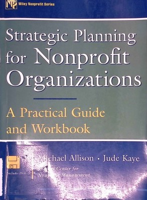 Strategic Planning for Nonprofit Organizations: A Practical Guide and Workbook.