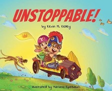 Unstoppable! by Kevin M. Kelley Hardcover Book