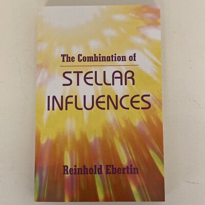 The Combination of Stellar Influences Reinhold Ebertin Cosmobiology 330 Pgs 2004