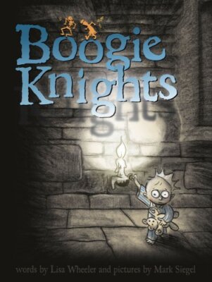 Boogie Knights (Richard Jackson Books (Atheneum Hardcover)) by Wheeler, Lisa