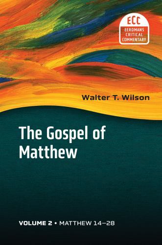 The Eerdmans Critical Commentary (Ecc) Ser.: Gospel of Matthew, Vol. 2 : ...