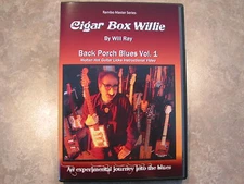 Will Ray - Cigar Box Willie - Back Porch Blues DVD Vol I - Got Blues?