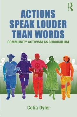 Actions Speak Louder than Words: Community Activism as... - Oyler, Celia