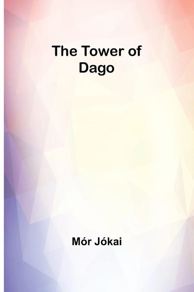 The Tower Of Dago MóR JóKai Taschenbuch Englisch 2024 Alpha Edition-image