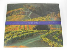 A Portrait of Napa and Sonoma - Wine Country Ca - First Edition - 1995 Andy Katz