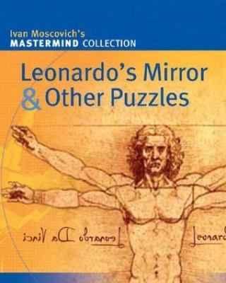 Leonardo's Mirror & Other Puzzles by Moscovich, Ivan