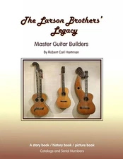 The Larson Brothers' Legacy: Master Guitar Builders