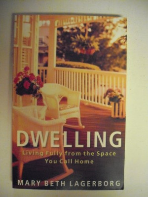 Dwelling Living Fully from the - VERY GOOD