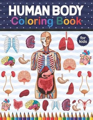 Human Body Coloring Book For Kids: Human Body coloring & activity book for kids.