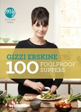 My Kitchen Table: 100 Foolproof Suppers,Gizzi Erskine