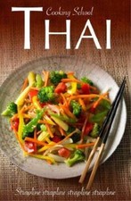 Thai Cooking School - Hardcover By Parragon - GOOD