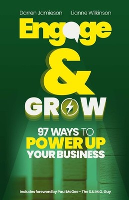 Engage & Grow: 97 Ways To Power Up Your Business By Jamieson, Da