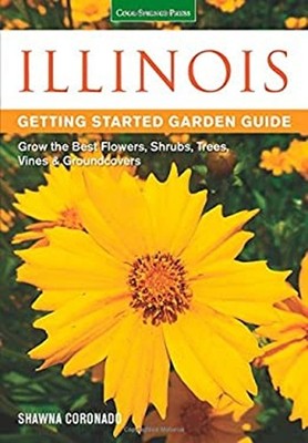 Illinois Getting Started Garden Guide : Grow the Best Flowers, Sh
