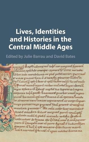Lives, Identities and Histories in the Central Middle Ages by... - 9781107160804