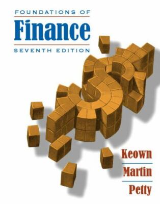 Foundations of Finance by John W. Petty, Arthur J. Keown, J. William Petty...