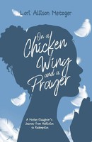 On A Chicken Wing And A Prayer | Lori Allison Metzger | Taschenbuch | Englisch