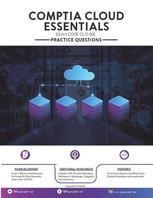 Comptia Cloud Essentials Exam Practice Questions: 100+ Questions by Ip Specialis