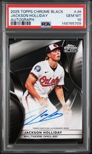 2025 TOPPS CHROME BLACK AUTO #JH JACKSON HOLLIDAY PSA 10