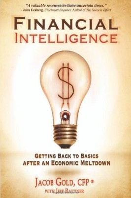 FINANCIAL INTELLIGENCE: GETTING BACK TO BASICS AFTER AN By Jacob Gold EXCELLENT