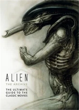 Alien: The Archive-The Ultimate Guide to the Classic Movies (Hardback or Cased B