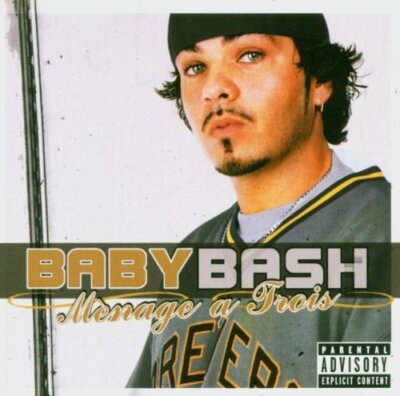 Baby Bash Mènage a trois (2004) [CD]