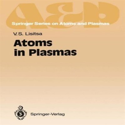 Atoms in Plasmas Valeriy Lisitsa Springer Nature B.V.