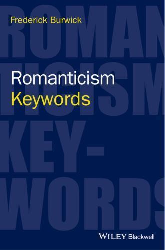 Keywords in Literature and Culture (Kilc) . Ser.: Romanticism : Keywords by ...