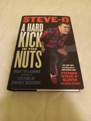 A Hard Kick in the Nuts by Steve-O Hardcover
