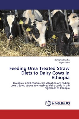 Rehrahie Mesfin (u. a.) | Feeding Urea Treated Straw Diets to Dairy Cows in...