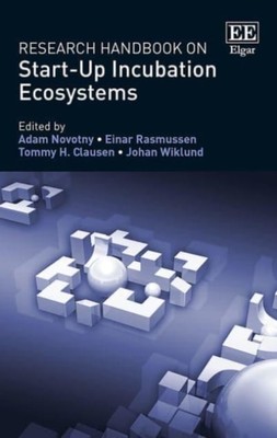Research Handbook on Start Up Incubation Ecosystems Novotny Rasmussen Clausen