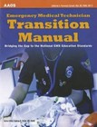 Emergency Medical Technician Transition Manual by Catherine A. Parvensky Barwell and American Academy of Orthopaedic Surgeons (AAOS) Staff (2011, Paperback)