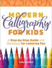 Modern Calligraphy for Kids: A Step-by-Step Guide and Workbook for L - VERY GOOD