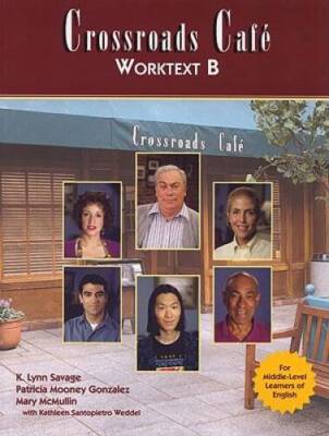 Crossroads Cafe Worktext B: English Learning Program - Paperback - VERY GOOD