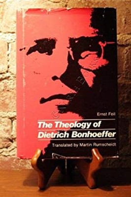 The Theology of Dietrich Bonhoeffer Hardcover Ernst Feil