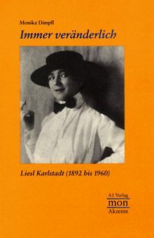 Immer veränderlich: Liesl Karlstadt (1892-1960) von Moni... | Buch | Zustand gut - Monika Dimpfl