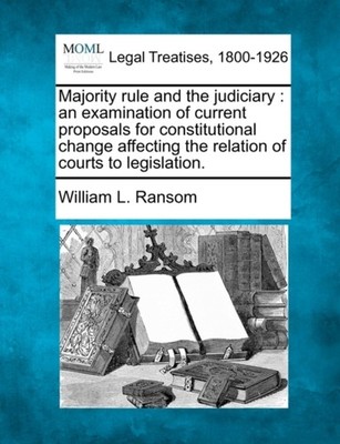 Ransom - Majority rule and the judiciary   an examination of current p - X555z